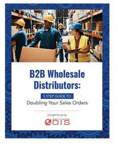 Wholesalers Guide to Doubling Your Sales Orders